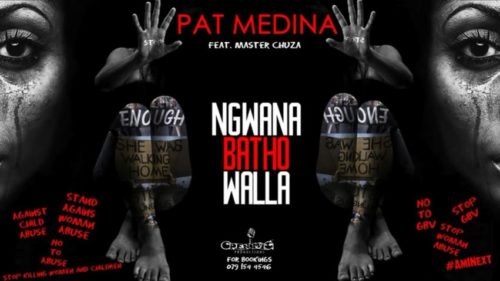 Pat Medina - Ngwana Batho Walla ft. Master Chuza