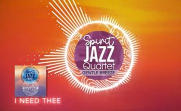 Spirit Of Praise – Spirit Jazz Quartet (I Need Thee)