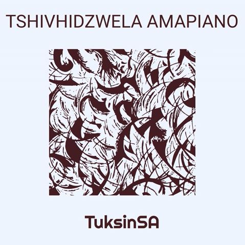 TuksinSA - Tshivhidzwela Amapiano