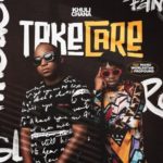 Khuli Chana – Take Care ft. Manu WorldStar & Profound