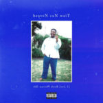 ALBUM: A-Reece, Jay Jody & Blue Tape – heaveN caN waiT: thE narroW dooR vol. 1