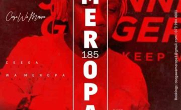 Ceega Wa Meropa - 185 (2021 Thank You Mix)