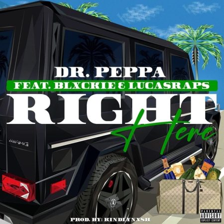 Dr Peppa – Right Here ft. Blxckie & Lucasraps