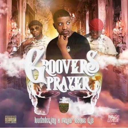 Luudadeejay,  Balcony Mix Africa & Major League DJ - Groovers Prayer