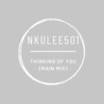 Nkulee501 – Thinking of You (Main Mix)