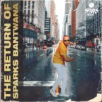 ALBUM: Sparks Bantwana – The Return Of Sparks Bantwana