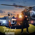 DJ Sumbody – Top Level ft. Kamo Mphela, The Lowkeys