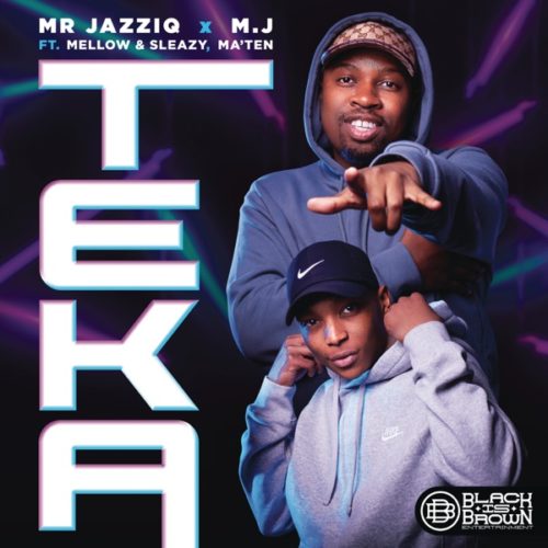 Mr JazziQ & M.J - Teka ft. Mellow, Sleazy & Ma'Ten (Official Audio)