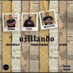 Toss, 9umba & Mdoovar - Umlando ft. Sino Msolo, Lady Du, Young Stunna, Sir Trill & Slade