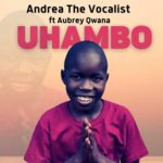 Andrea The Vocalist & Aubrey Qwana – Uhambo