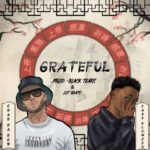 Chad Da Don – Grateful ft. Case Klowzed