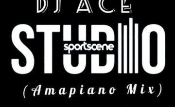 DJ Ace - Sportscene (Amapiano Mix)