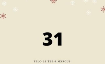Felo Le Tee & Mxrcus – 31