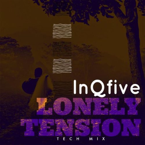 InQfive – Lonely Tension (Tech Mix)