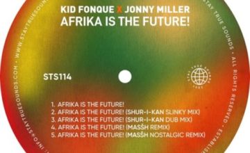 Kid Fonque & Jonny Miller - Afrika Is The Future EP
