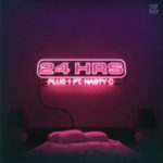 24hrs – Plus 1 ft. Nasty C