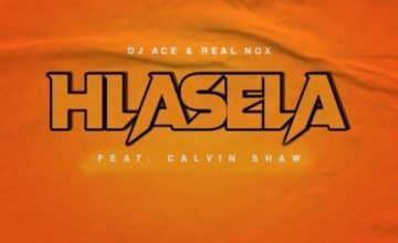 DJ Ace & Real Nox - Hlasela ft. Calvin Shaw