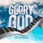 Scotts Maphuma – Glory To God ft. Stady K, AmoSoul & Boss Tenor