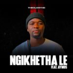 TheologyHD – Ngikhetha Le ft. Aymos