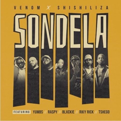 Venom & Shishiliza - Sondela ft. Blxckie & Riky Rick