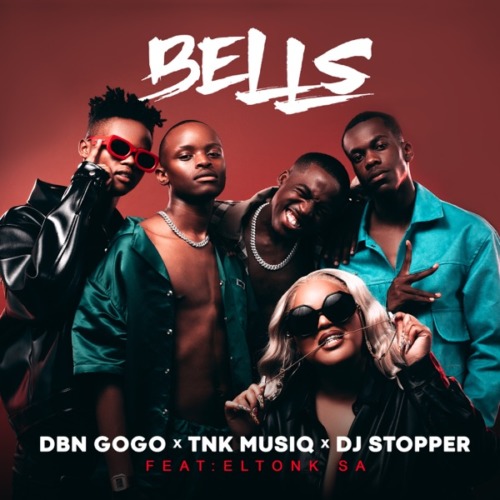 DBN Gogo, TNK Musiq & DJ Stopper - Bells ft. Eltonk SA