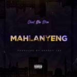 Chad Da Don – Mahlanyeng