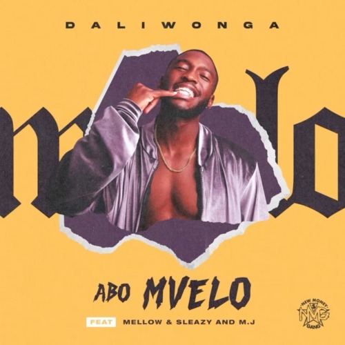 Daliwonga - Abo Mvelo ft. M.J, Mellow & Sleazy(Full Song)