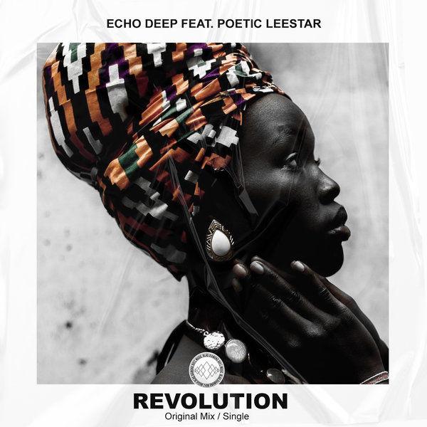 Echo Deep – Revolution ft. Poetic Leestar