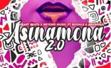 Heart Beats & Beyond Music – Asinamona 2.0 ft. Boohle & Asiomhle