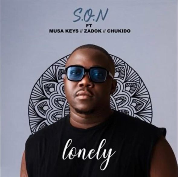 S.O.N - Lonely (Valentine) ft. Musa Keys, Zadok & Chukido