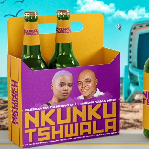 Slenda Da Dancing DJ & Inkosi Yama Nesi – Nkunku Tshwala ft. DJ Bopstar SA, Manana Reported, DJ Tira & Beast RSA