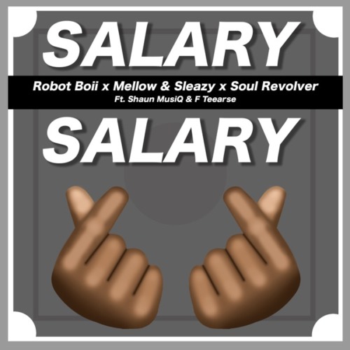 Robot Boii, Mellow & Sleazy - Salary Salary ft. Shaun MusiQ & F Teearse
