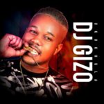 DJ Gizo – Nguwe Nguwe ft. Drip Gogo, Mazet & DJ Obza