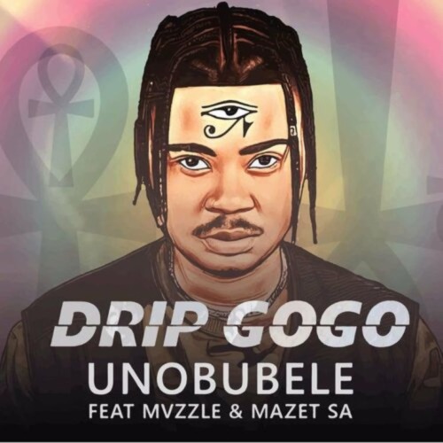 Drip Gogo – uNobubele ft. Mvzzle & Mazet SA