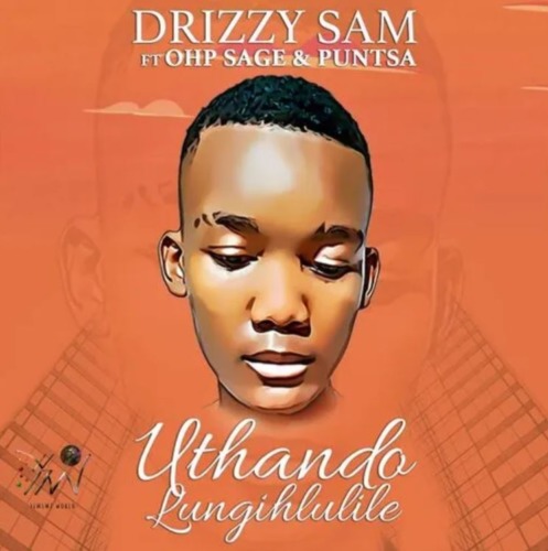 Drizzy Sam - Uthando Lungihlulile ft. Sage & Puntsa