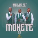 HBK Live Act – Mokete 2.0 ft. Nokwazi & Names