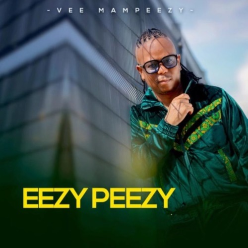 Vee Mampeezy – Eezy Peezy EP