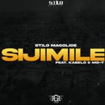 Stilo Magolide – Sijimile ft. Kabelo & Mo-T