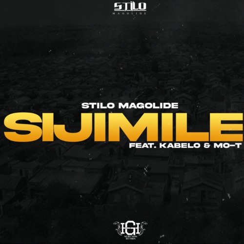 Stilo Magolide - Sijimile ft. Kabelo & Mo-T
