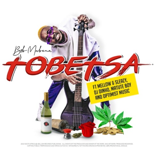 Bob Mabena - Tobetsa ft. Mellow, Sleazy, DJ Dinho, Matute Boy & Optimist Music