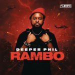 Deeper Phil – Rambo ft. Kabza De Small