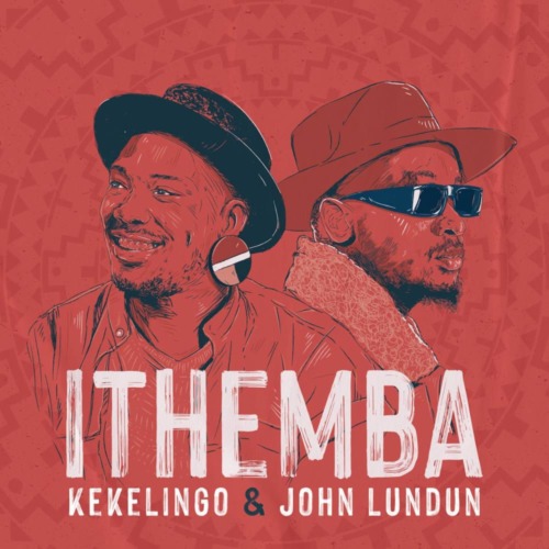 Kekelingo & John Lundun – ITHEMBA