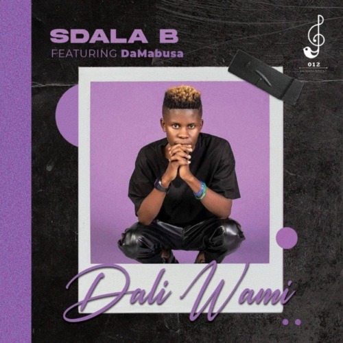 Sdala B – Dali Wami ft. Da Mabusa