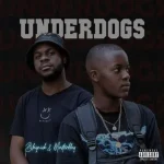 Blaqnick & MasterBlaq – Underdogs
