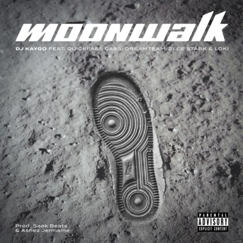 DJ Kaygo - Moonwalk ft. Quickfass Cass, DreamTeam, 2Lee Stark & Loki