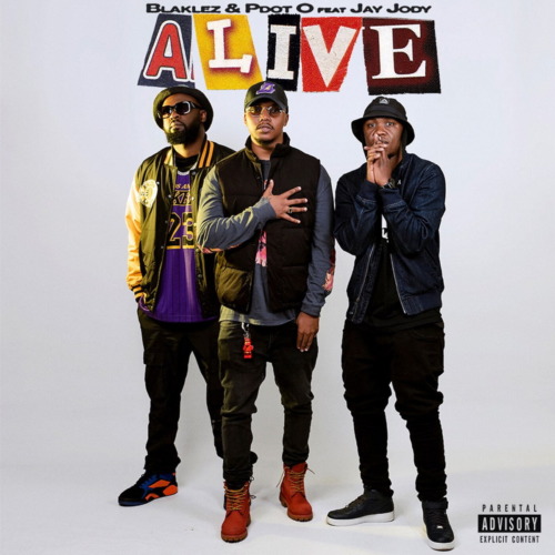 Blaklez & Pdot O – Alive ft. Jay Jody