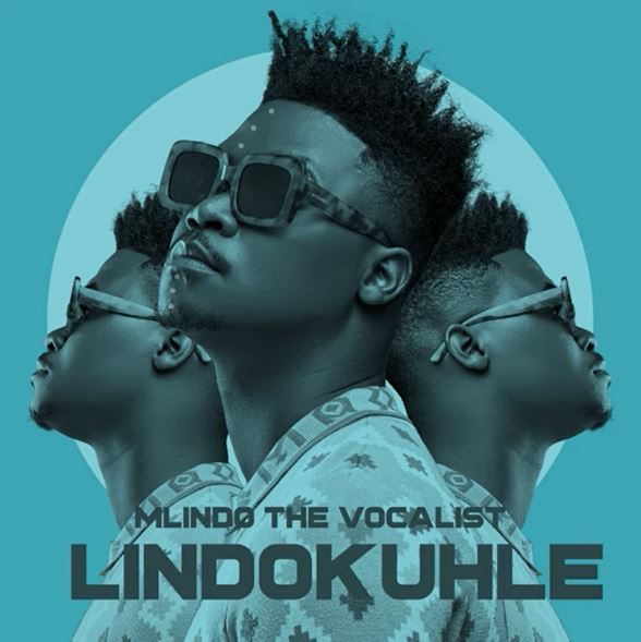 ALBUM: Mlindo The Vocalist - Lindokuhle