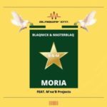 Blaqnick & MasterBlaq – Moria ft. M’na’B Projects
