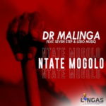 Dr Malinga – Ntate Mogolo ft. Seven Step & Lebo Musiq