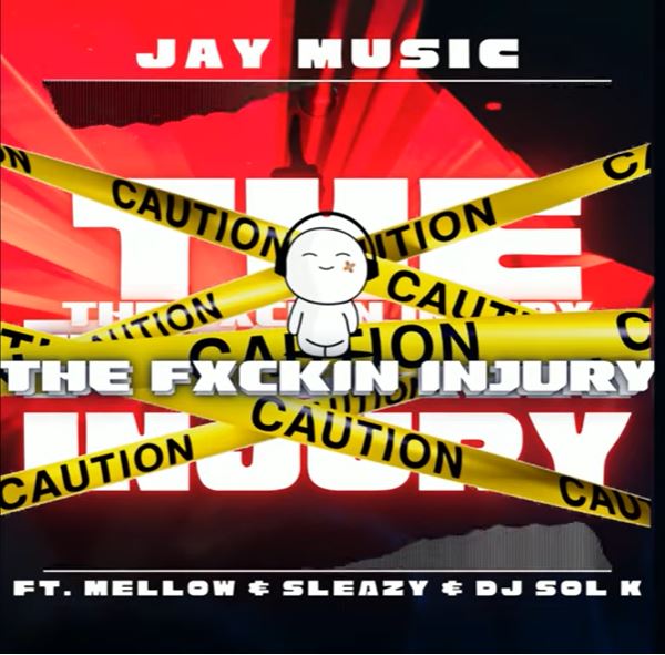 Jay Music - The Fuxkin Injury ft. Mellow & Sleazy